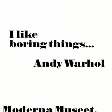 Andy Warhol Moderna Museet Stockholm Boring Things