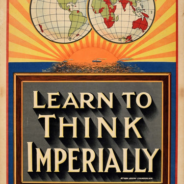 Learn to Think Imperially British Empire Chamberlain