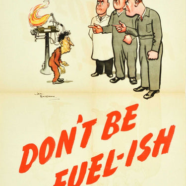 Don't Be Fuelish Wasted Gas WWII UK Home Front